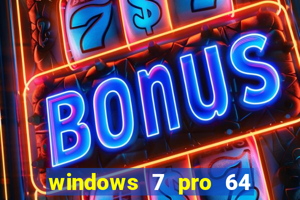 windows 7 pro 64 bits iso download